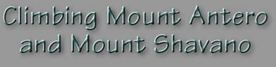 Climbing Mount Antero and Mount Shavano
